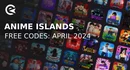 Codes des îles Anime avril 2024