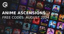 Codes Anime Ascensions Simulator août 2024